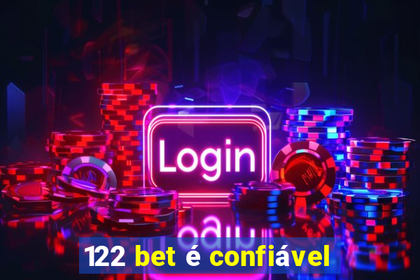 122 bet é confiável